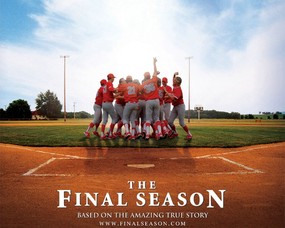  最后的赛季 电影壁纸 The Final Season Movie Wallpaper 2007年11月好莱坞新片壁纸合集 影视壁纸